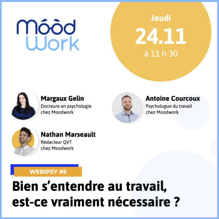 Bien s'entendre au travail, est-ce vraiment nécessaire ? Webinaire Moodwork le 24 novembre à 11h